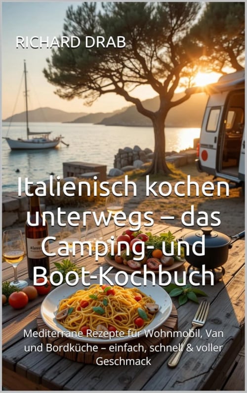 italienisch kochen unterwegs das Camping und Boot Kochbuch